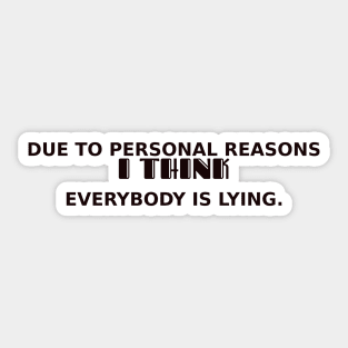 I think everyone is lying Sticker